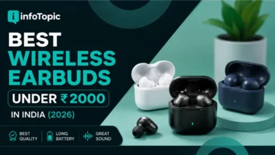 Best wireless earbuds under 2000 in India featuring budget Bluetooth TWS with long battery life and great sound by infoTopic